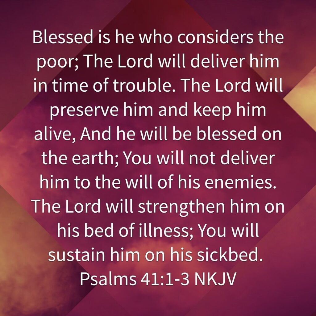 Psalm 41 O Lord Have Mercy On Me Listen To Dramatized Or Read Gnt