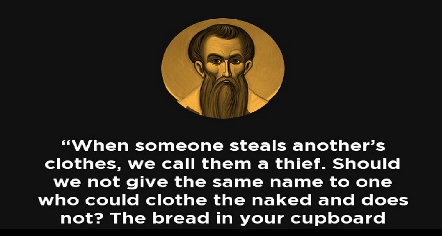 Saint Basil Quotes The bread in your cupboard belongs to the