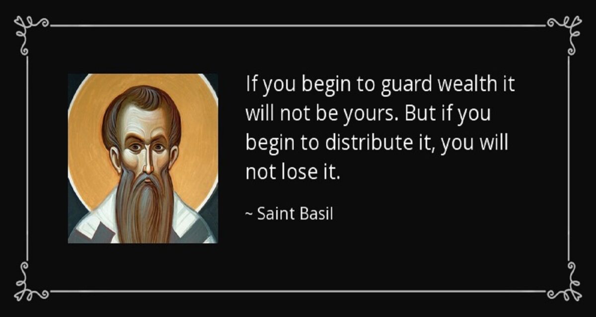 Saint Basil Quotes If you begin to guard wealth (Listen to or Read