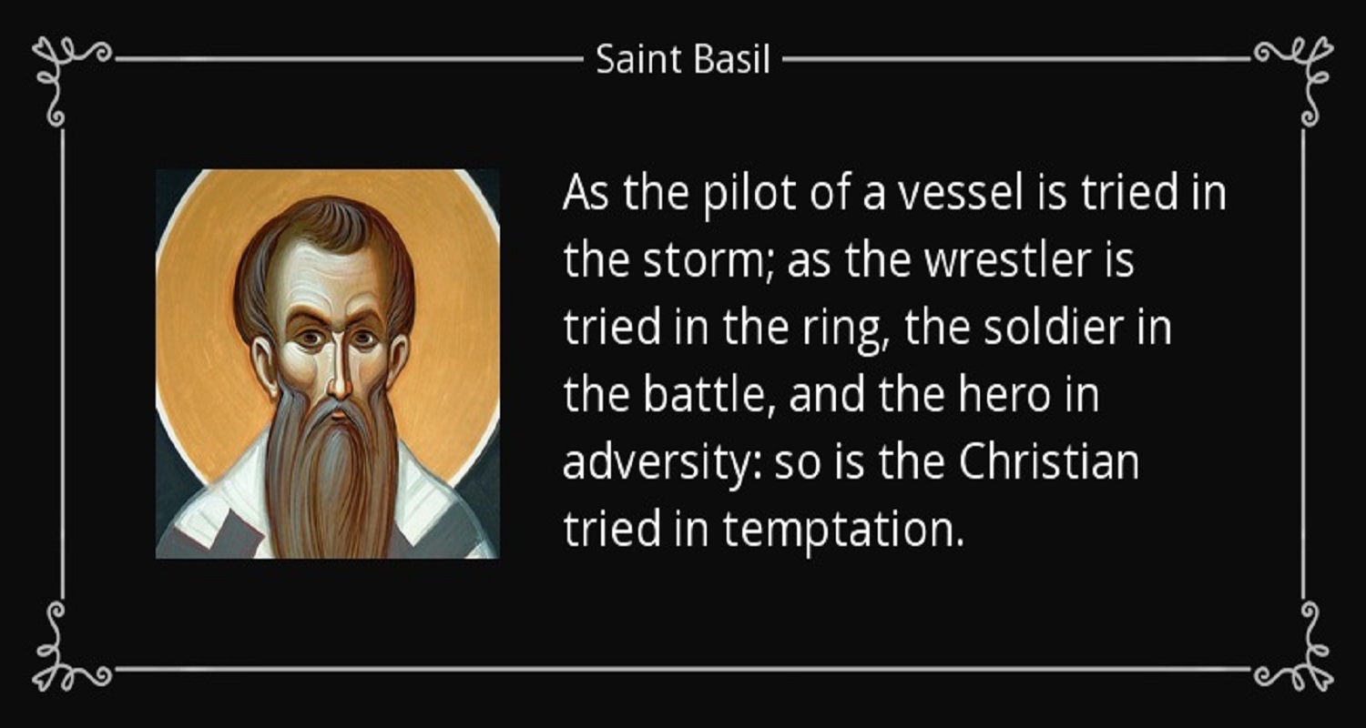 Saint Basil Quotes so is the Christian tried in temptation