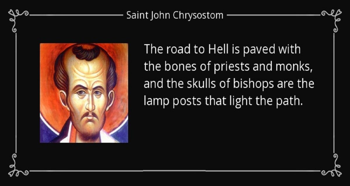 Saint John Chrysostom Quotes - The road to Hell ( Listen to or Read